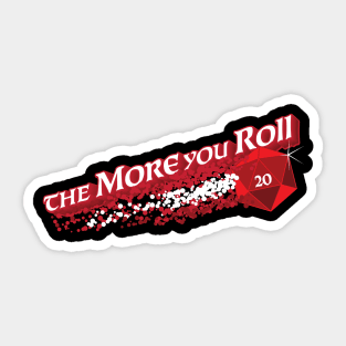 The More You Roll Sticker